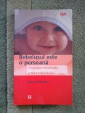 Bebelusul este o persoana * Povestea minunata a noului nascut - Bernard MARTINO