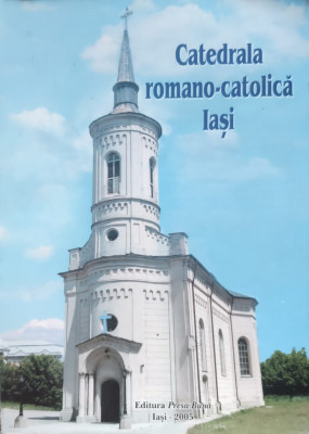 Catedrala Romano-catolica Iasi - Colectiv , E409 foto