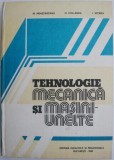 Tehnologie Mecanica si Masini-Unelte - M. Mehedinteanu - Carte Tehnica, Mecanica