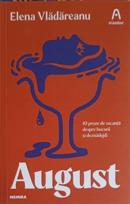 AUGUST. 10 PROZE DE VACANTA DESPRE BUCURII SI DEZNADEJDI-ELENA VLADAREANU-250628