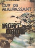 Mont-Oriol - Guy de Maupassant, Ed. Porus 1991, Roman, 207 pagini