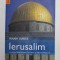 IERUSALIM - ROUGH GUIDES , INCLUDE BETHLEHEM , TEL AVIV SI MAREA MOARTA de DANIEL JACOBS , 2012 * PREZINTA URME DE INDOIRE