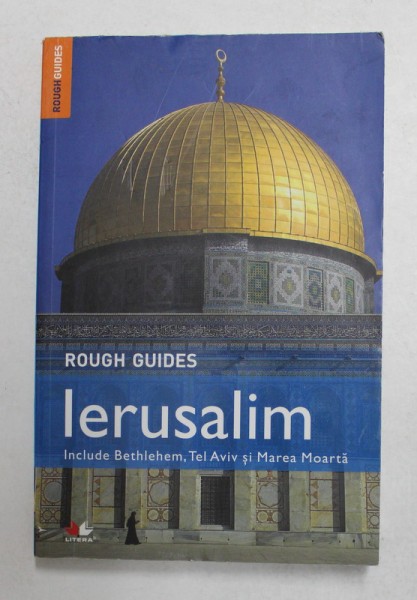 IERUSALIM - ROUGH GUIDES , INCLUDE BETHLEHEM , TEL AVIV SI MAREA MOARTA de DANIEL JACOBS , 2012 * PREZINTA URME DE INDOIRE