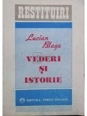 Lucian Blaga - Vederi si istorie (editia 1992) foto
