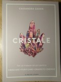 CRISTALE. TOT CE TREBUIE SA STII PENTRU VINDECARE, PURIFICARE, FRAGOSTE, ENERGIE-CASSANDRA EASON-344196