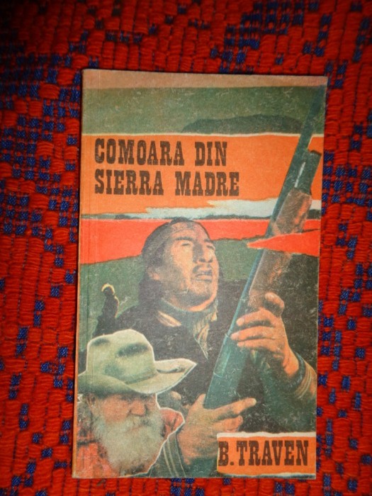 Comoara din Sierra Madre - B.Traven / roman , 208 pagini