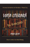 Viata literara in imagini. 1949-2019 - Irina Petras