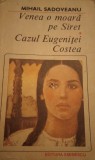 VENEA O MOARA PE SIRET ; CAZUL EUGENITEI COSTEA - MIHAIL SADOVEANU