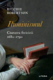 Iluminismul - Paperback brosat - Ritchie Robertson - Litera