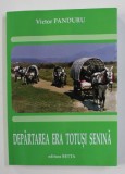 DEPARTAREA ERA TOTUSI SENINA - roman de VICTOR PANDURU , 2020