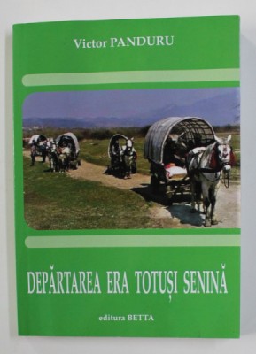 DEPARTAREA ERA TOTUSI SENINA - roman de VICTOR PANDURU , 2020 foto
