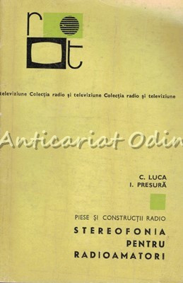 Stereofonia Pentru Radioamatori - C. Luca, I. Presura foto