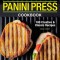 The Essential Panini Press Cookbook: 100 Creative and Classic Recipes