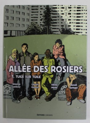 ALLEE DES ROSIERS 1. TUILE SUR TUILE par LAMBOUR ...SPRINGER , 2007, BENZI DESENATE * foto
