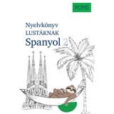 PONS Nyelvk&ouml;nyv lust&aacute;knak - Spanyol 2 - Andr&eacute; H&ouml;chemer