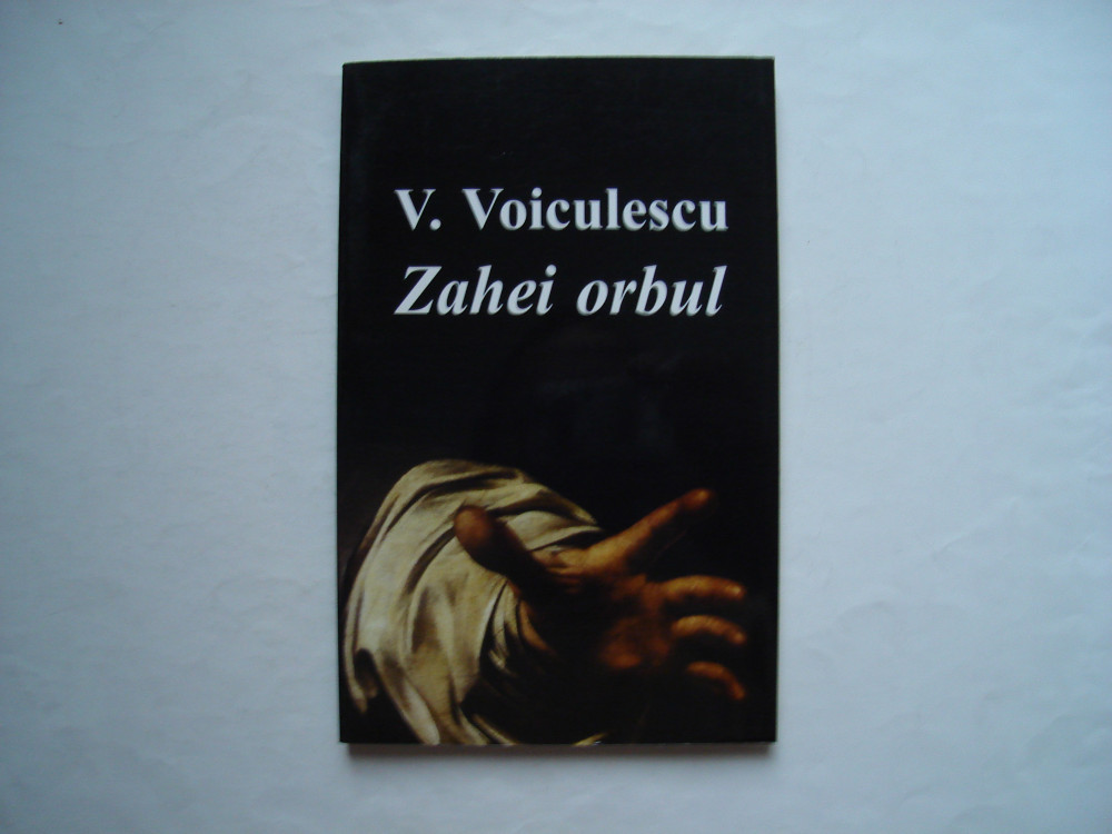 Zahei orbul - Vasile Voiculescu, Cartex 2000, 2004, Vasile Vasilache |  Okazii.ro