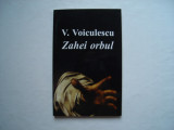 Zahei orbul - Vasile Voiculescu, 2004, Cartex 2000, Vasile Vasilache