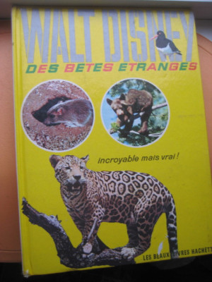 Album Walt Disney Libraria Hachette-Animale salbatice-Des betes Entranges. foto