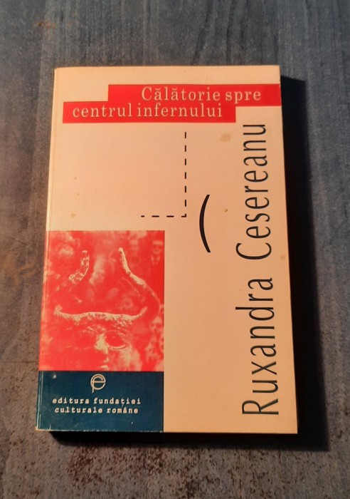 Calatorie spre centrul infernului Gulagul Ruxandra Cesereanu