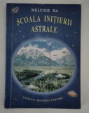 Melfior Ra Scoala initierii astrale