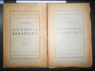 P. P. Negulescu - Filosofia renasterii 2 volume (1945) foto