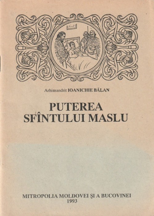 ARHIMANDRIT IOANICHIE BALAN - PUTEREA SFANTULUI MASLU