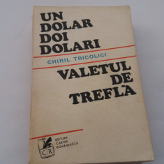 Un Dolar Doi Dolari, Valetul De Trefla - Chiril Tricolici RF18/2