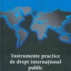 Instrumente practice de drept international public | Nicolae Purda, Cristian Jura, Florian Coman, Ion Necsulescu, Grigore Stolojescu