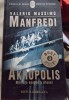 Akropolis. Mareata Epopee a Atenei - Valerio Massimo Manfredi, Allfa, 2009, Roman, Beletristica, Coperta Brosata