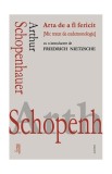 Arta de a fi fericit - Paperback brosat - Arthur Schopenhauer - Cartex