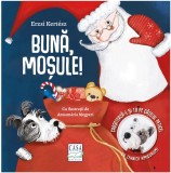 Cumpara ieftin Buna, Mosule!, Erzsi Kertesz - Editura Casa