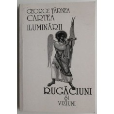 Cartea iluminarii. Rugaciuni si viziuni &ndash; George Tarnea (pagini desprinse)