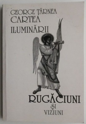 Cartea iluminarii. Rugaciuni si viziuni &amp;ndash; George Tarnea (pagini desprinse) foto