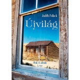 &Uacute;jvil&aacute;g - Utak &eacute;s &aacute;lmok 2. r&eacute;sz - Judith Pollack