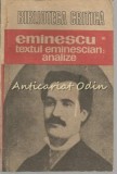 Cumpara ieftin Eminescu. III. Textul Eminescian Analize, Editura Eminescu, Bucuresti 1990, 422 pagini, Studii literare