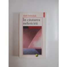 IN CAUTAREA NEFERICIRII de ALES DEBELJAK , 2003