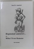 DEPANAND AMINTIRI ...cu MIHAI TICAN RUMANO de ION D. AMZICA , 2016