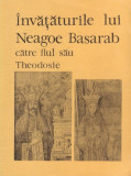 Invataturile lui Neagoe Basarab catre fiul sau Theodosie (cu dedicatie)