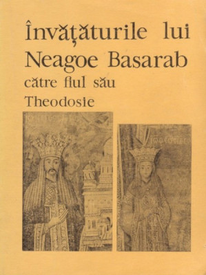 Invataturile lui Neagoe Basarab catre fiul sau Theodosie (cu dedicatie) foto