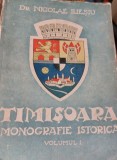TIMISOARA MONOGRAFIE ISTORICA DR NICOLAE ILIESU 1943 !!!!! BANAT!