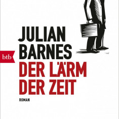 Der Larm der Zeit | Julian Barnes