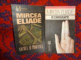 Mircea Eliade - Oceanografie + Sacrul si profanul ( pretul este pentru ambele carti )