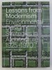 LESSONS FROM MODERNISM ENVIRONMENTAL , DESIGN STRATEGIES IN ARCHITECTURE 1925-1970 by KEVIN BONE , 2014