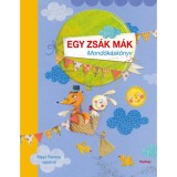 Egy zs&aacute;k m&aacute;k - Mond&oacute;k&aacute;sk&ouml;nyv - T&oacute;th Emese