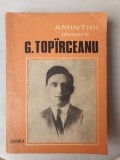 AMINTIRI DESPRE G. TOPARCEANU - SILVIA POPESCU , 1987, 218 pag, stare f buna