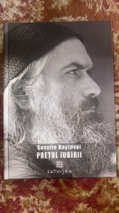 SAVATIE BASTOVOI,PRETUL IUBIRII/ EDITURA CATHISMA 2018 foto