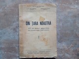 DIN TARA NOASTRĂ - 100 de lecturi geografice cu numeroase ilustratii - N. Barliba, P. Balanescu, T. Vicol