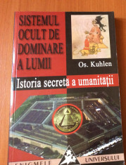 SISTEMUL OCULT DE DOMINARE A LUMII - Os.Kuhlen foto