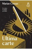 Ultima carte - Marian Coman