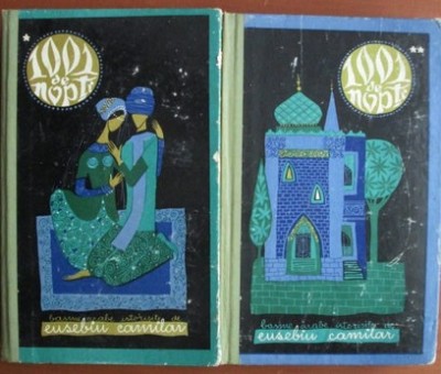 1001 de Nopti. Basme arabe istorisite de Eusebiu Camilar (vol. I + II) foto